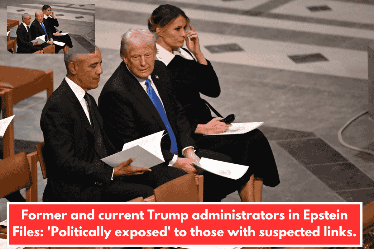 Former and current Trump administrators in Epstein Files: 'Politically exposed' to those with suspected links.
