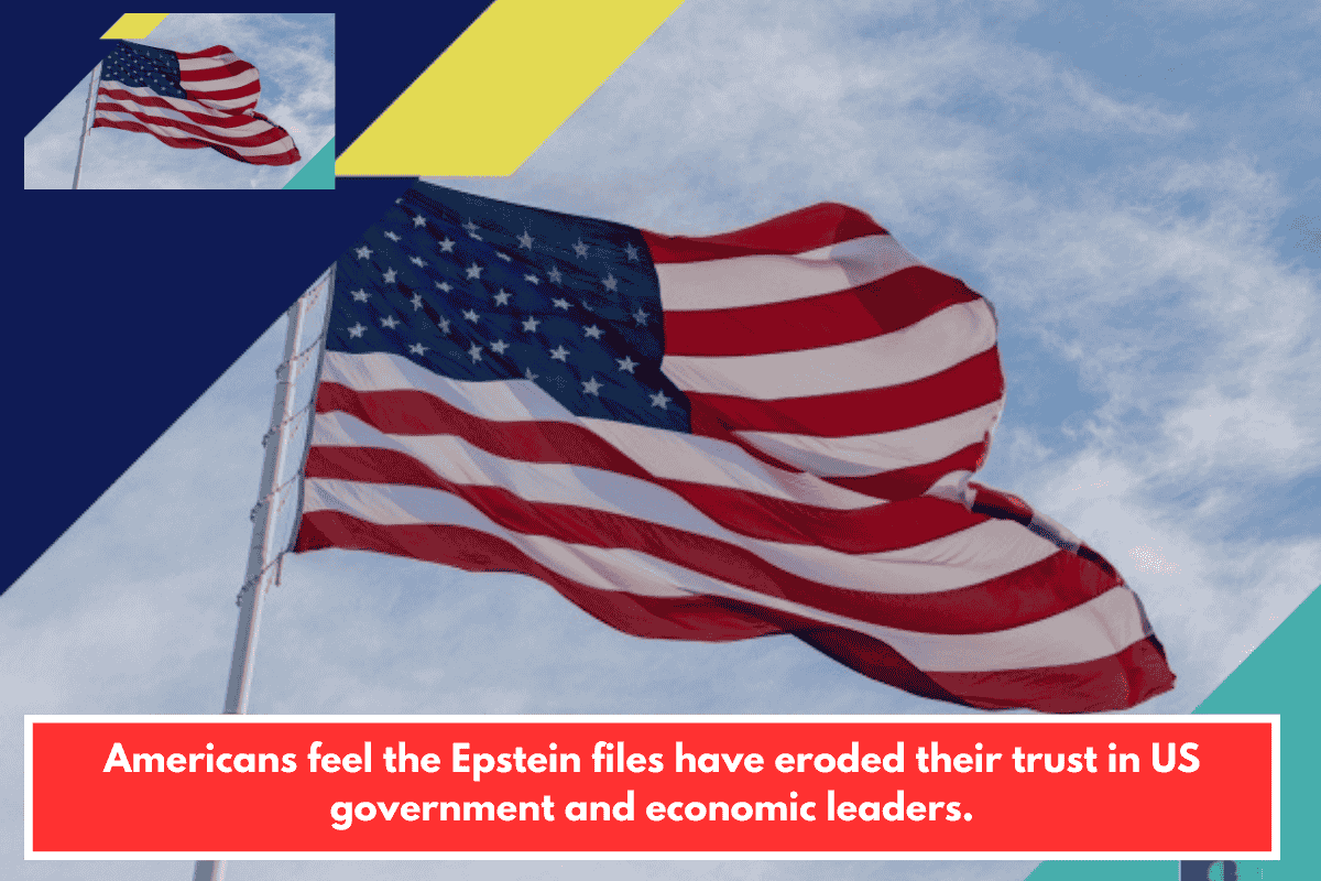 Americans feel the Epstein files have eroded their trust in US government and economic leaders.