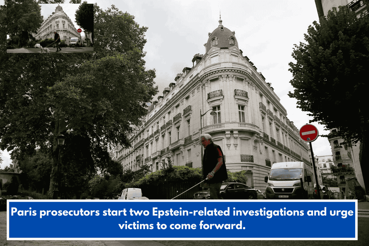 Paris prosecutors start two Epstein-related investigations and urge victims to come forward.