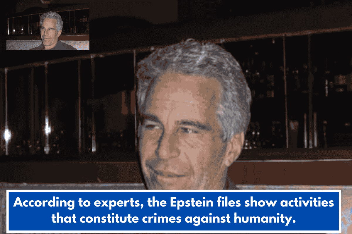 According to experts, the Epstein files show activities that constitute crimes against humanity.