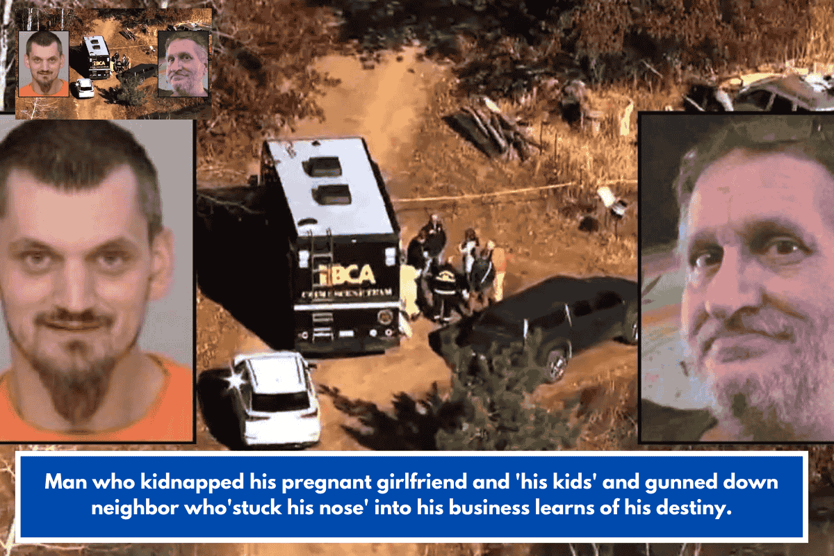 Man who kidnapped his pregnant girlfriend and 'his kids' and gunned down neighbor who'stuck his nose' into his business learns of his destiny.