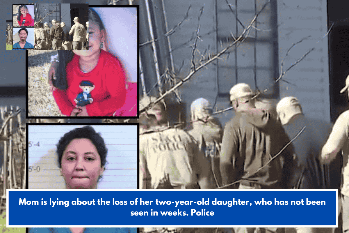 Mom is lying about the loss of her two-year-old daughter, who has not been seen in weeks. Police