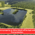 The 50-acre property on Johns Island will be kept under Land Trust protection.