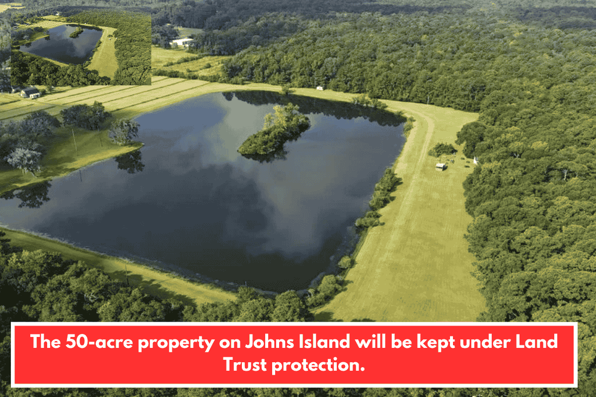 The 50-acre property on Johns Island will be kept under Land Trust protection.