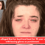 Woman alleged that her boyfriend beat her 10-year-old child with boxing gloves as punishment.
