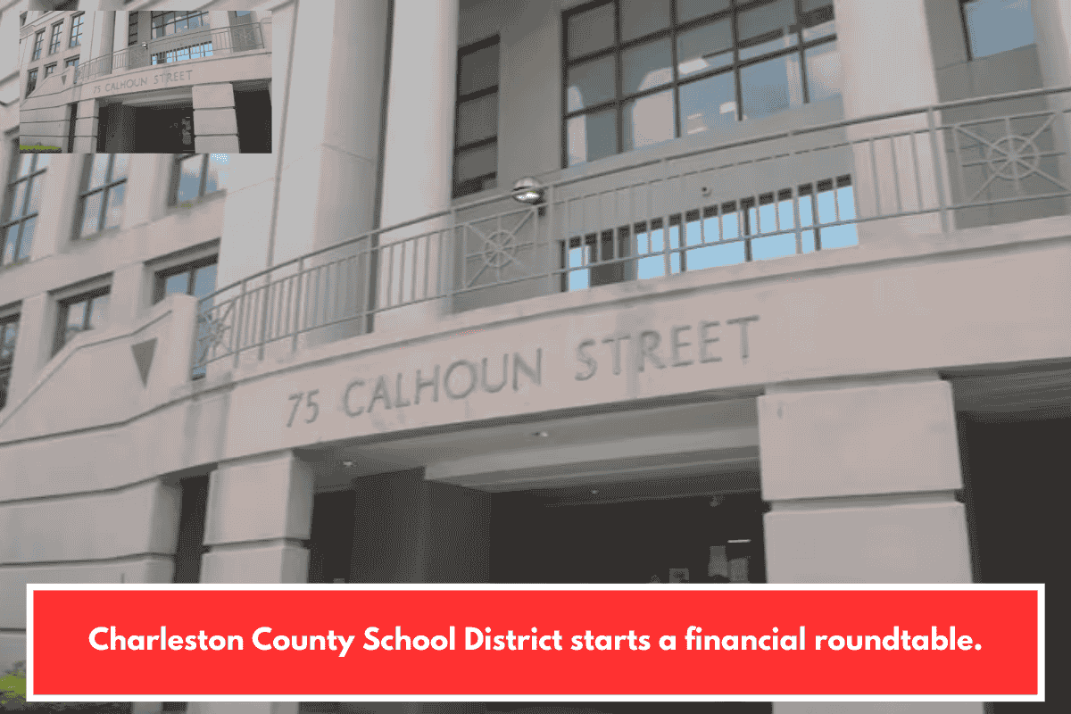 Charleston County School District starts a financial roundtable.