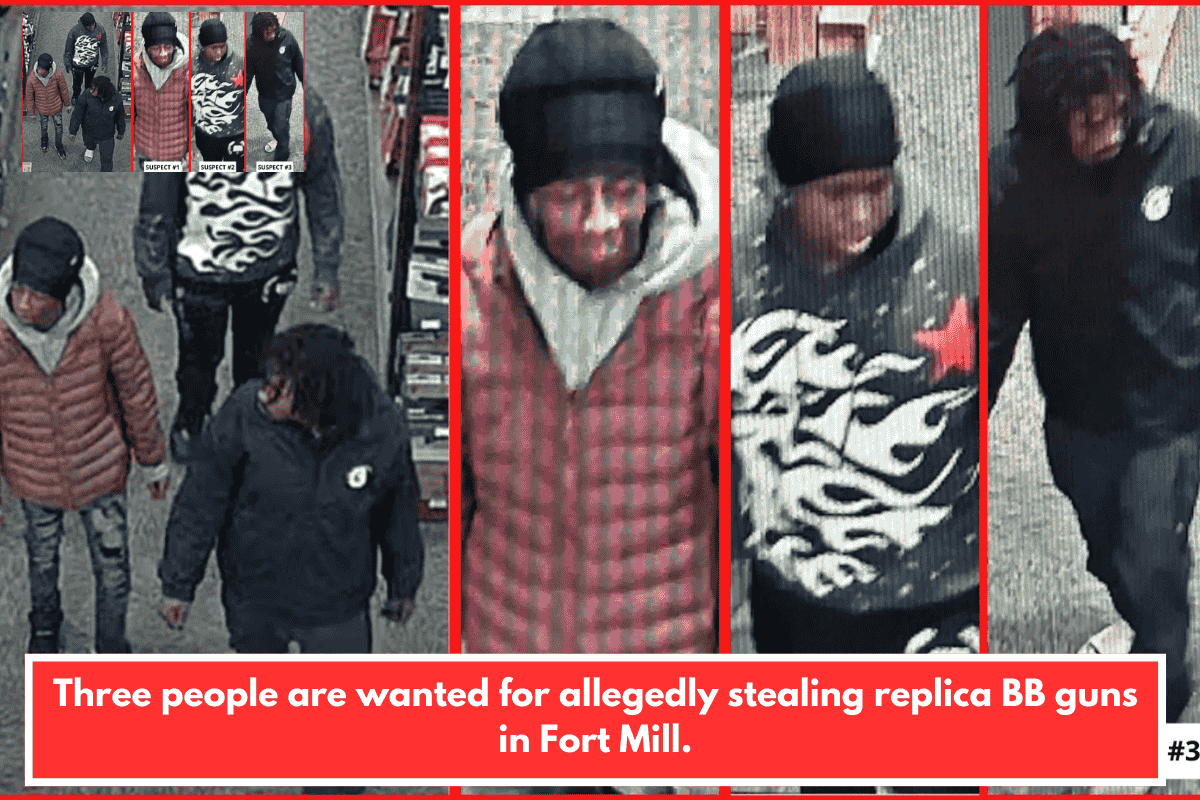 Three people are wanted for allegedly stealing replica BB guns in Fort Mill.