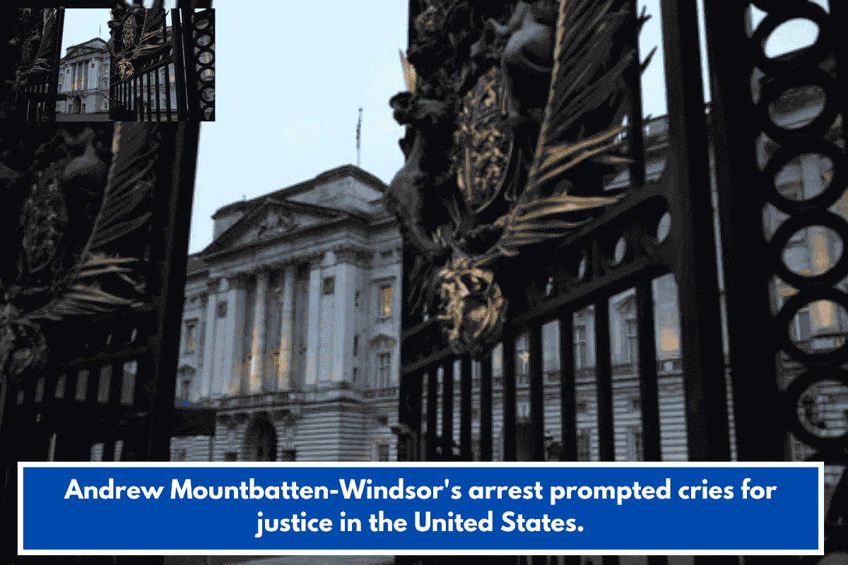 Andrew Mountbatten-Windsor's arrest prompted cries for justice in the United States.