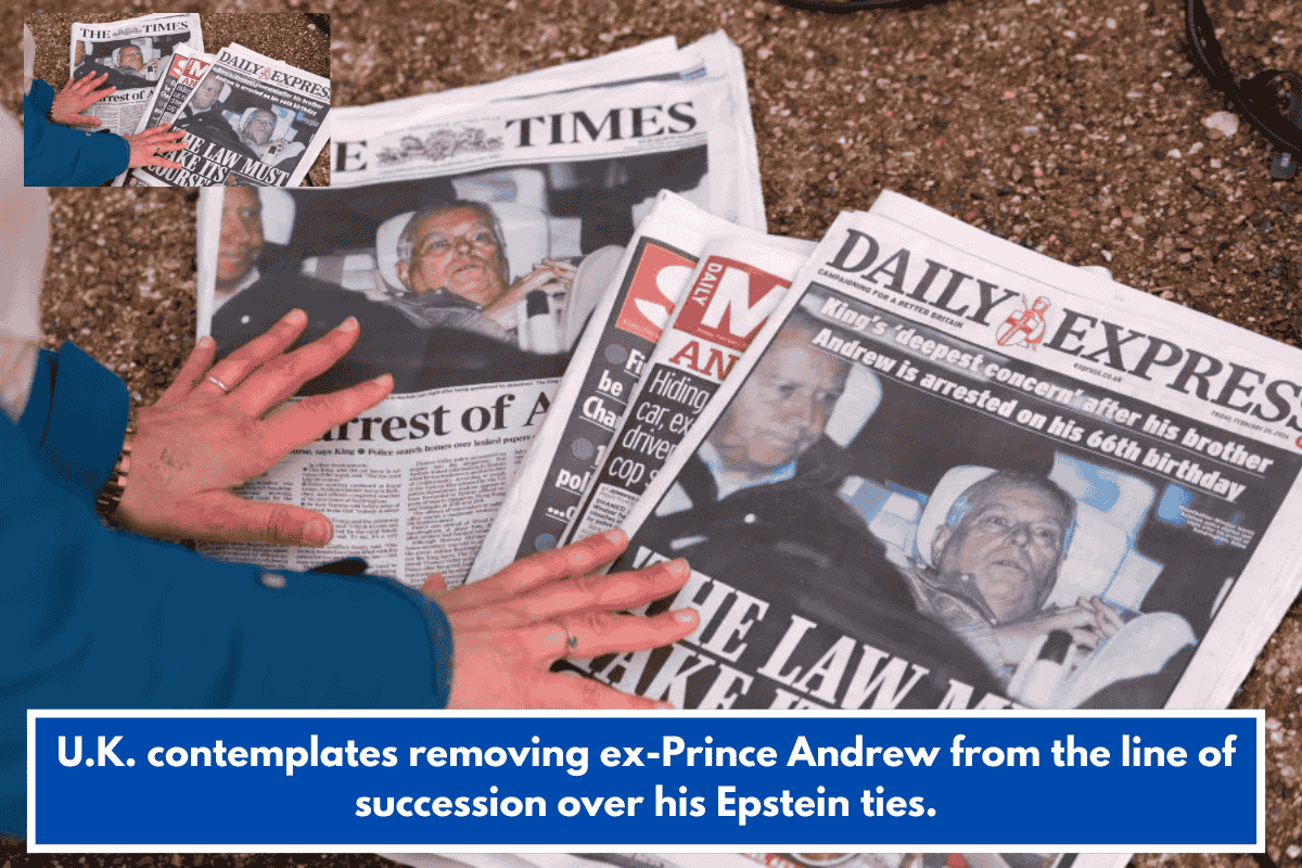 U.K. contemplates removing ex-Prince Andrew from the line of succession over his Epstein ties.