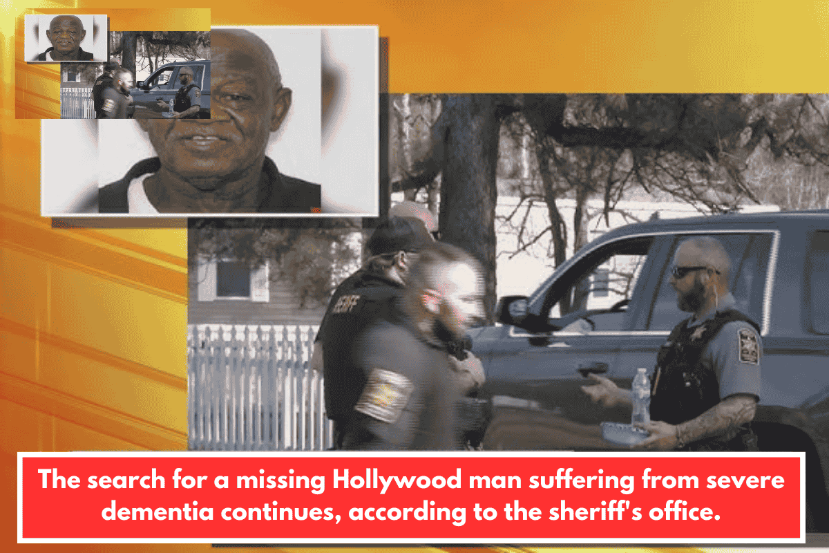 The search for a missing Hollywood man suffering from severe dementia continues, according to the sheriff's office.