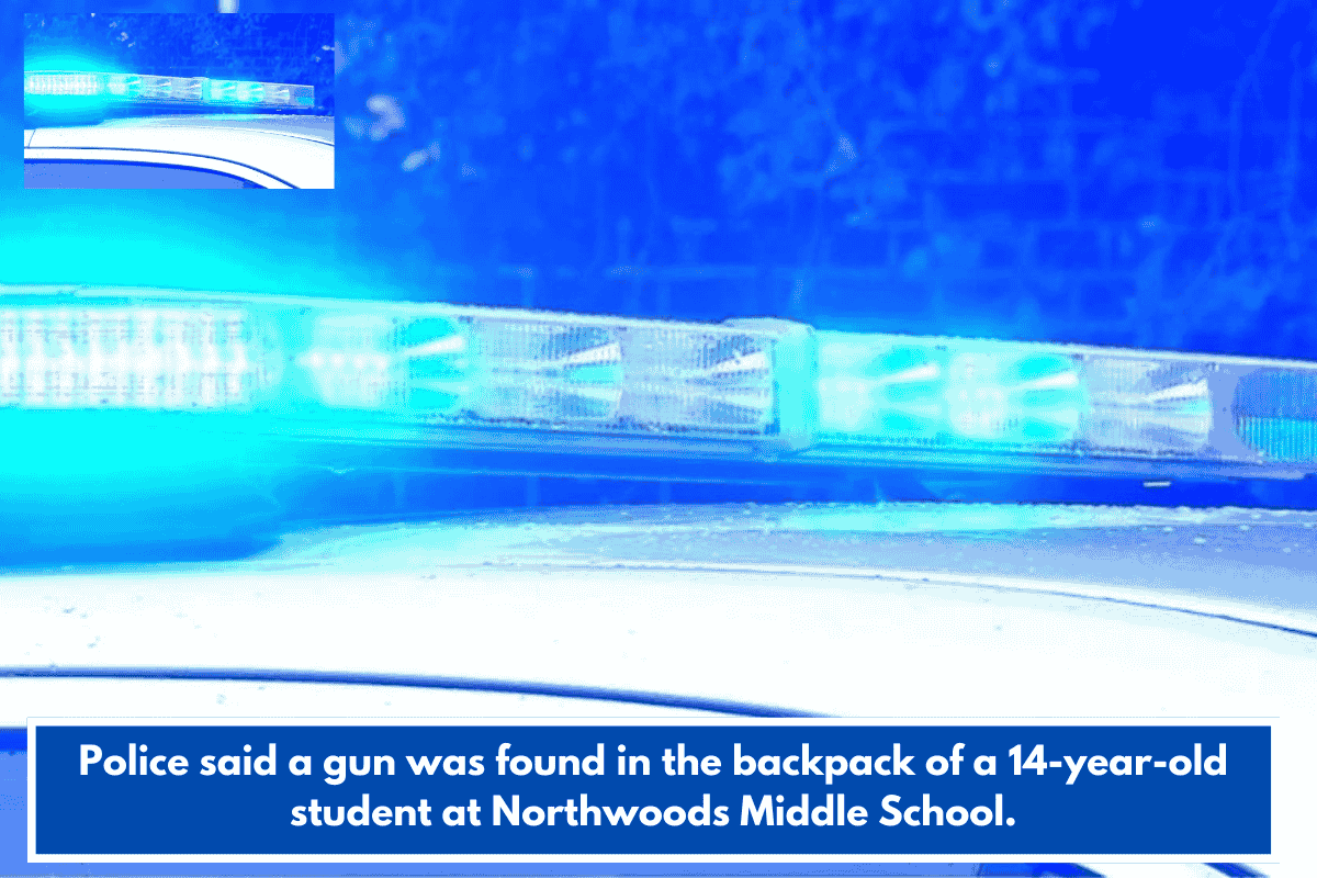 Police said a gun was found in the backpack of a 14-year-old student at Northwoods Middle School.