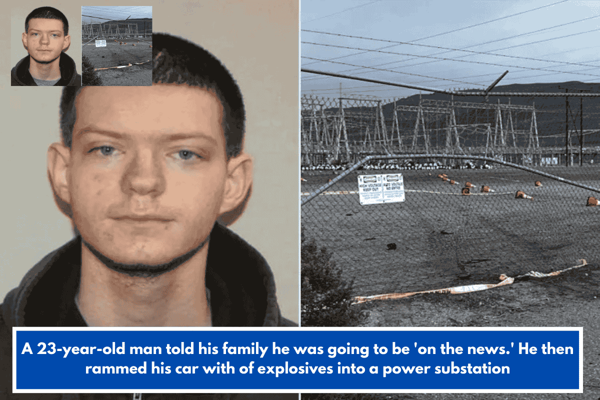 A 23-year-old man told his family he was going to be 'on the news.' He then rammed his car with of explosives into a power substation