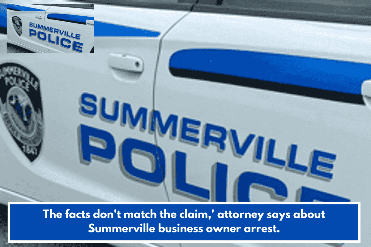 The facts don't match the claim,' attorney says about Summerville business owner arrest.