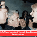 Poll: Half of Americans think Trump is linked to suspected Epstein crimes.