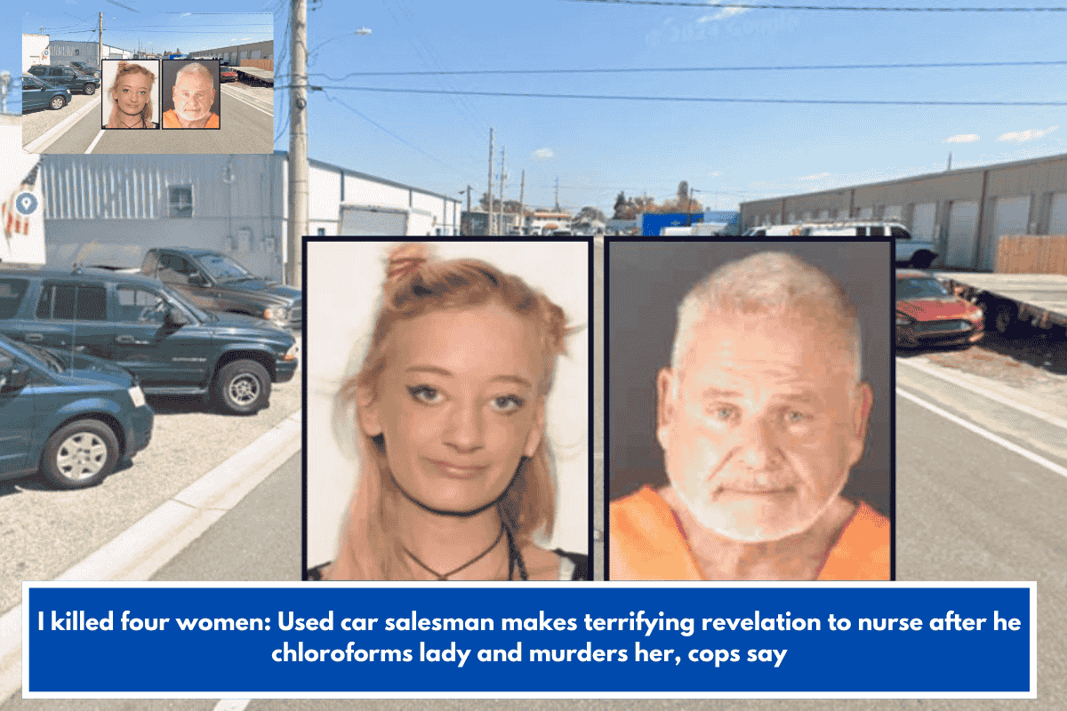 I killed four women: Used car salesman makes terrifying revelation to nurse after he chloroforms lady and murders her, cops say