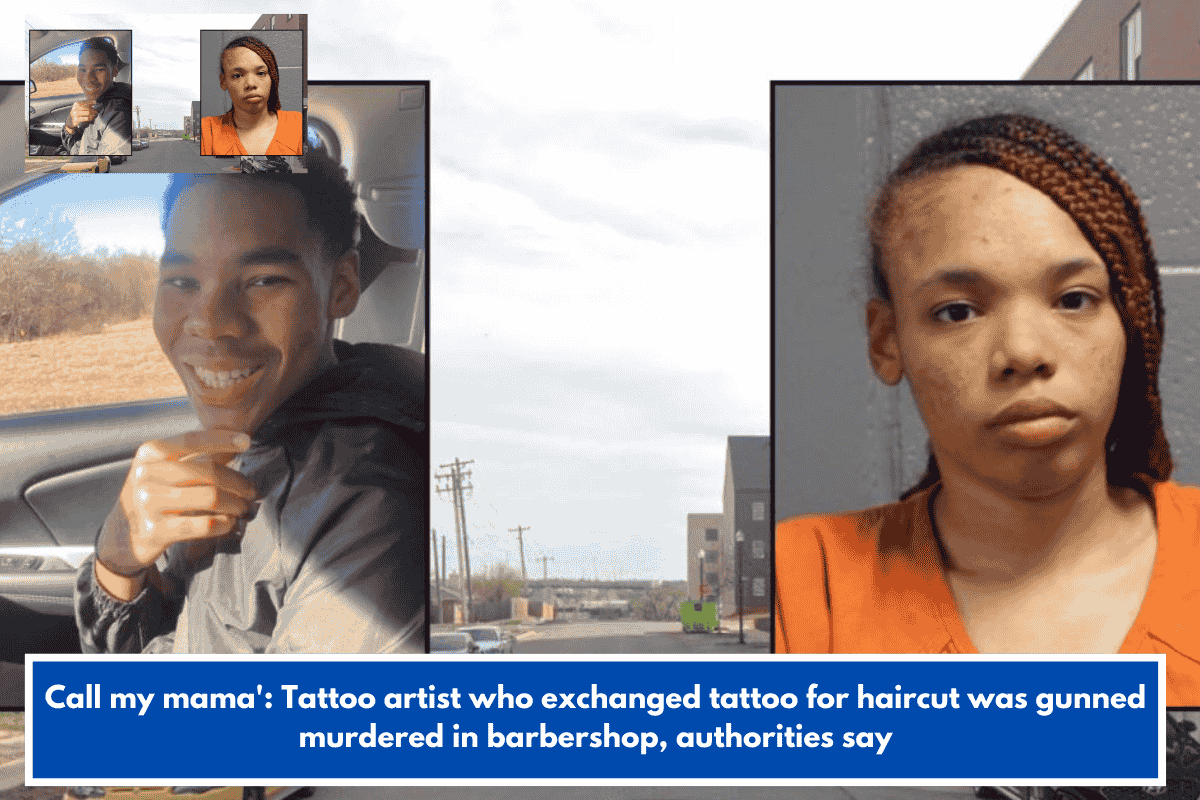 Call my mama': Tattoo artist who exchanged tattoo for haircut was gunned murdered in barbershop, authorities say