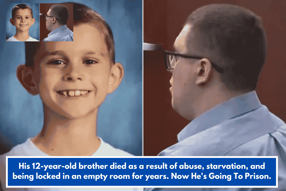 His 12-year-old brother died as a result of abuse, starvation, and being locked in an empty room for years. Now He's Going To Prison.