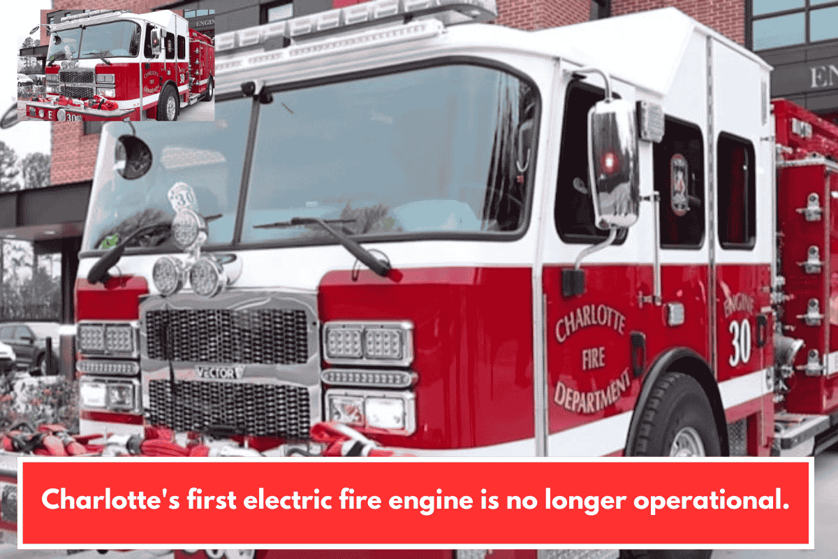Charlotte's first electric fire engine is no longer operational.