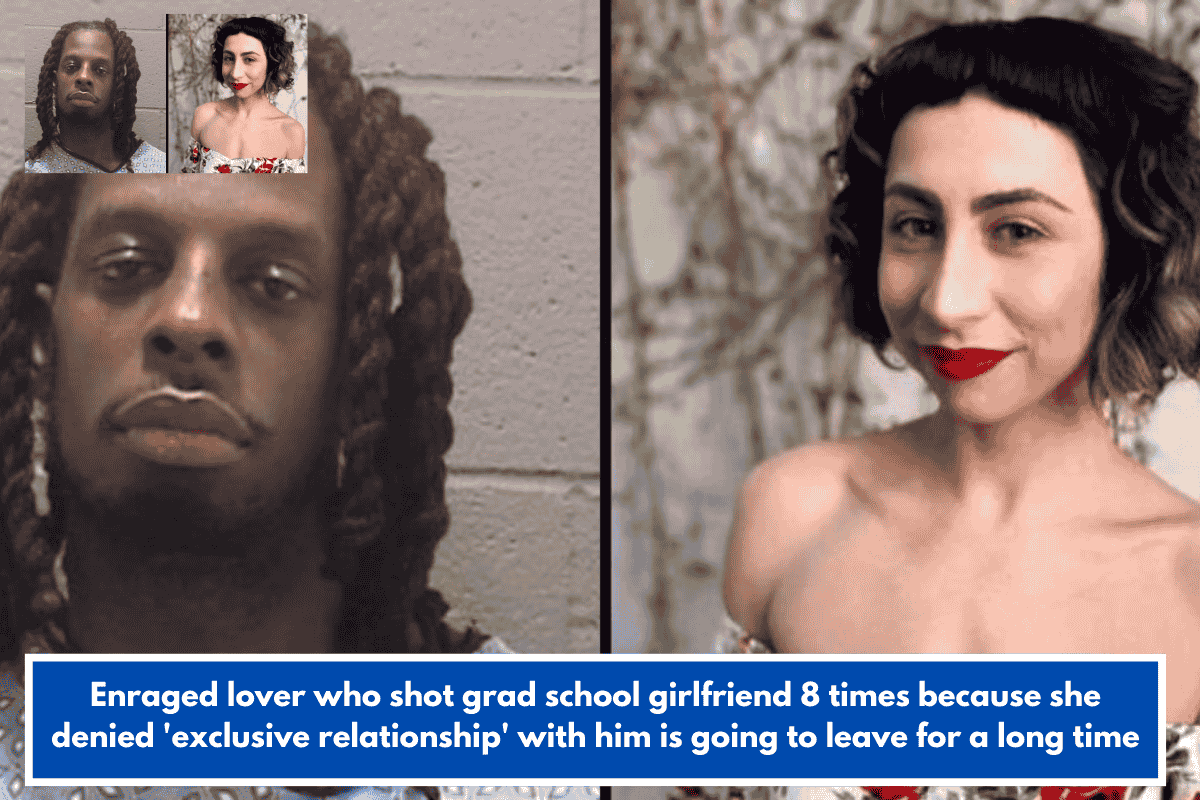 Enraged lover who shot grad school girlfriend 8 times because she denied 'exclusive relationship' with him is going to leave for a long time