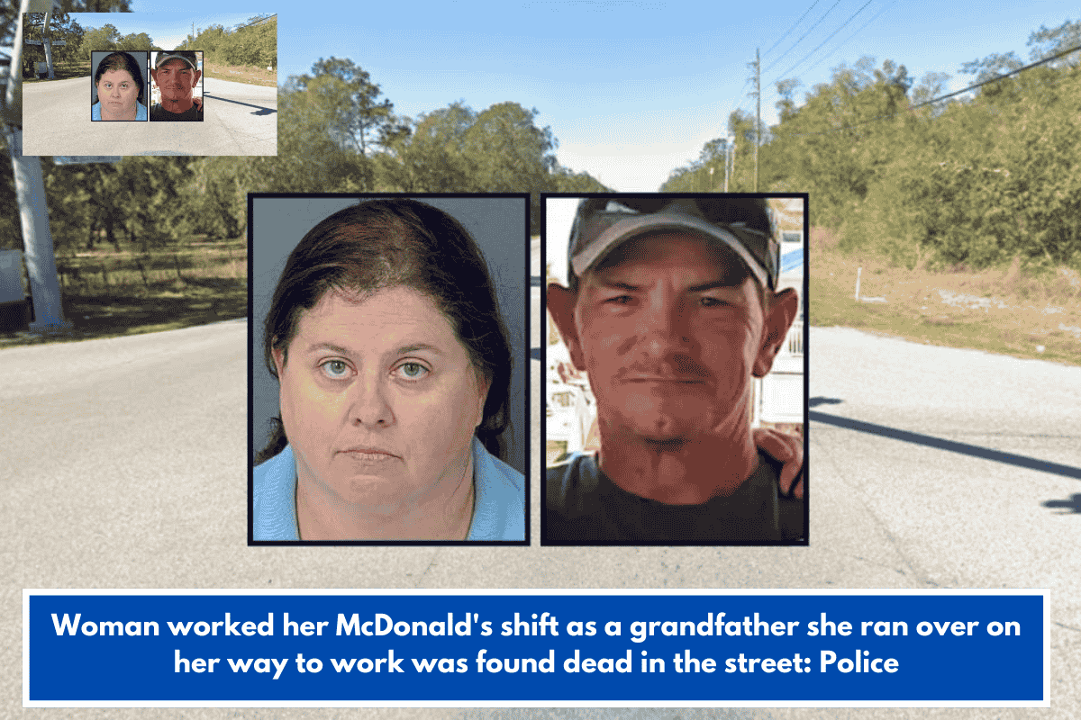 Woman worked her McDonald's shift as a grandfather she ran over on her way to work was found dead in the street: Police