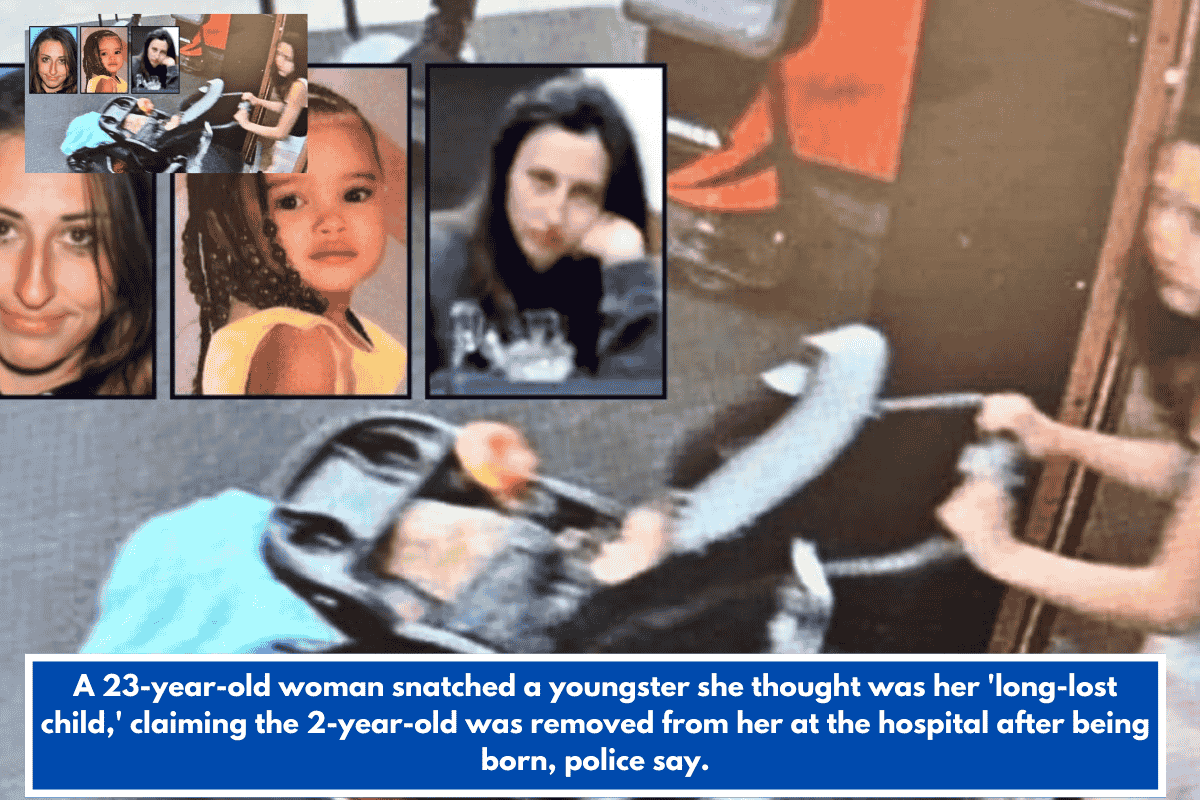 A 23-year-old woman snatched a youngster she thought was her 'long-lost child,' claiming the 2-year-old was removed from her at the hospital after being born, police say.