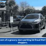 Police warn of a grocery store parking lot fraud that targets shoppers.