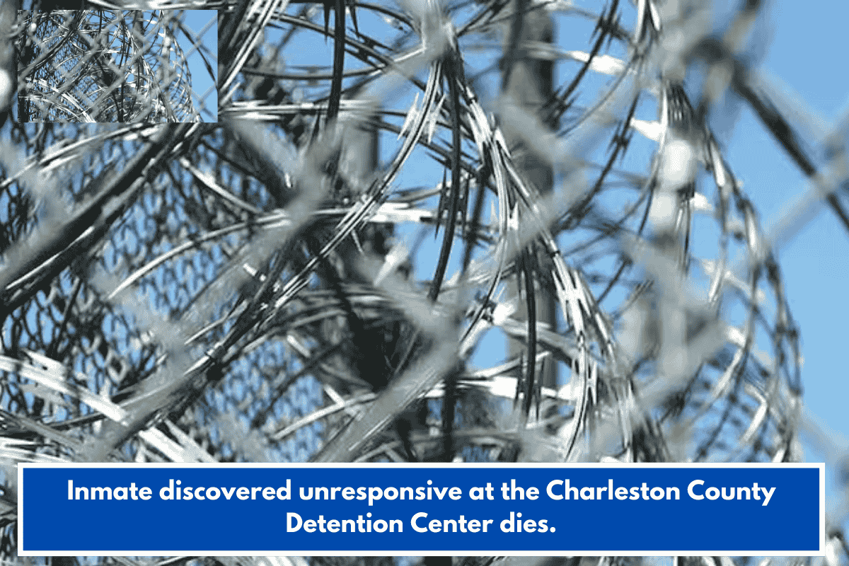 Inmate discovered unresponsive at the Charleston County Detention Center dies.