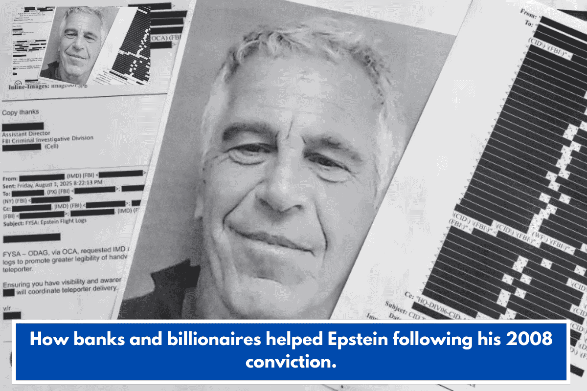 How banks and billionaires helped Epstein following his 2008 conviction.