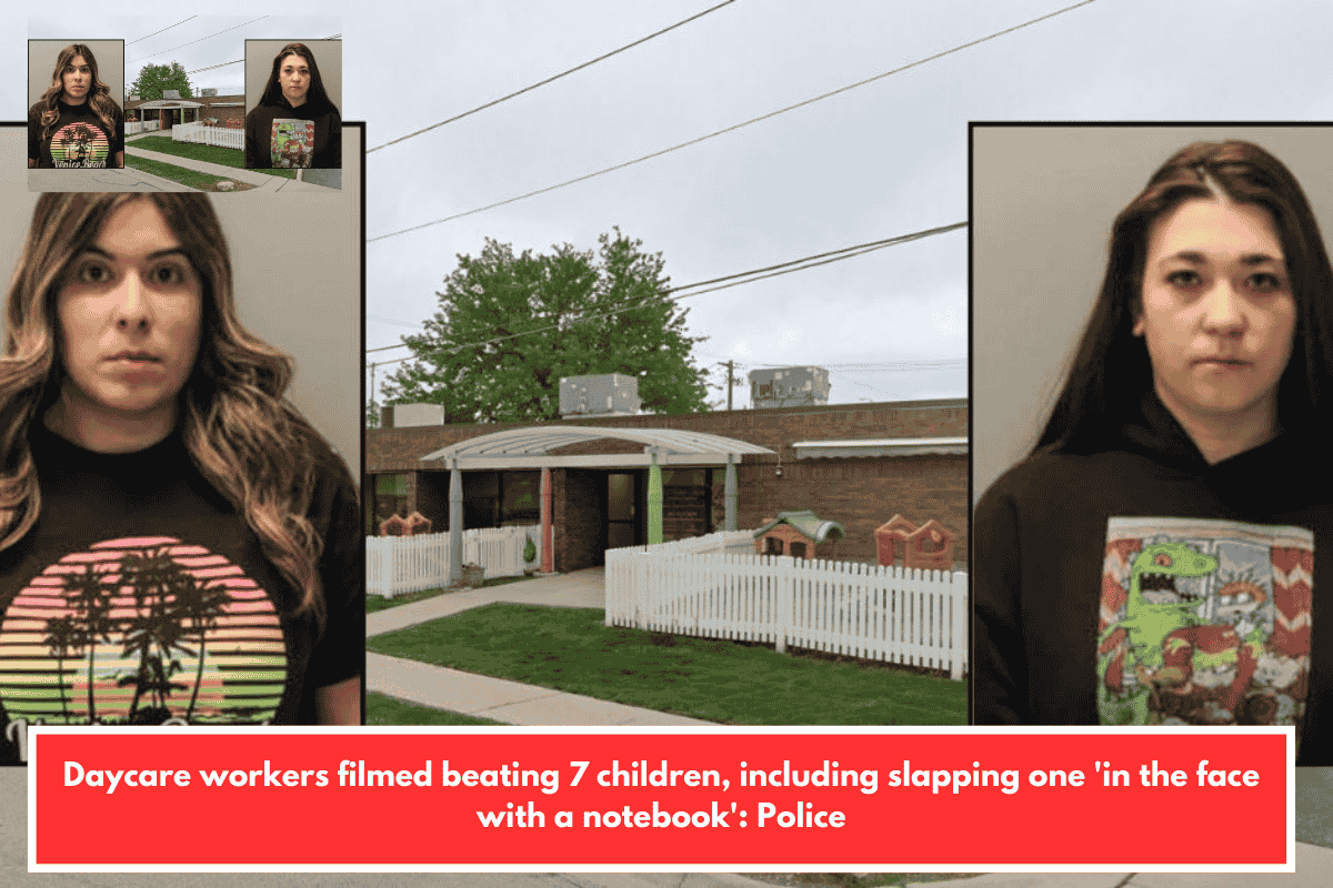 Daycare workers filmed beating 7 children, including slapping one 'in the face with a notebook': Police