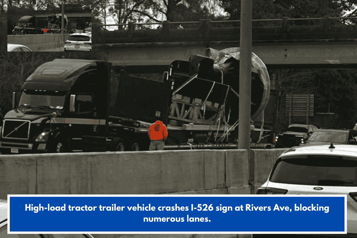 High-load tractor trailer vehicle crashes I-526 sign at Rivers Ave, blocking numerous lanes.