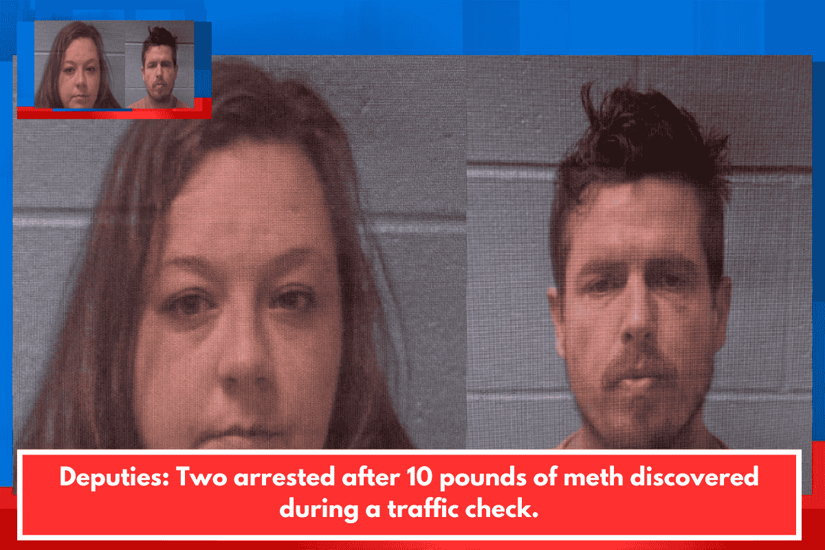 Deputies: Two arrested after 10 pounds of meth discovered during a traffic check.
