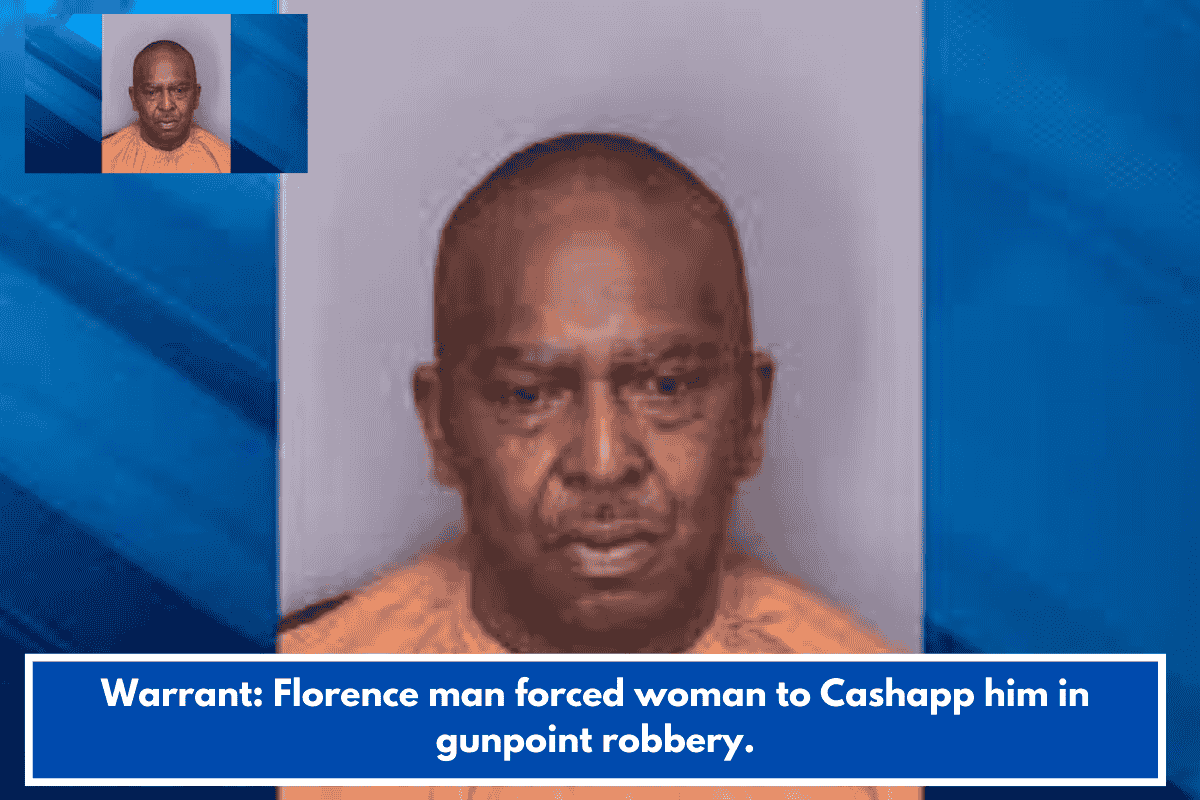 Warrant: Florence man forced woman to Cashapp him in gunpoint robbery.