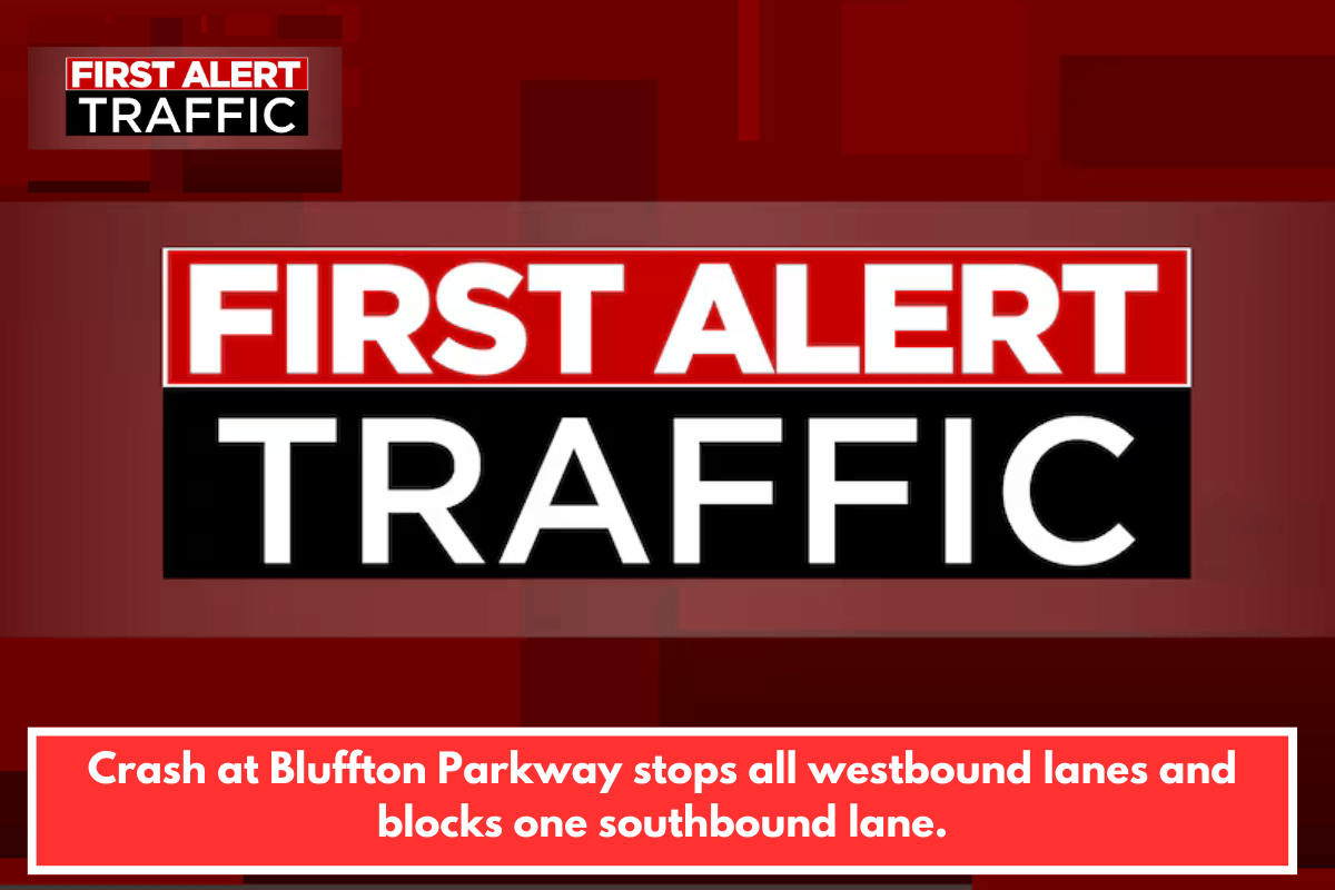 Crash at Bluffton Parkway stops all westbound lanes and blocks one southbound lane.
