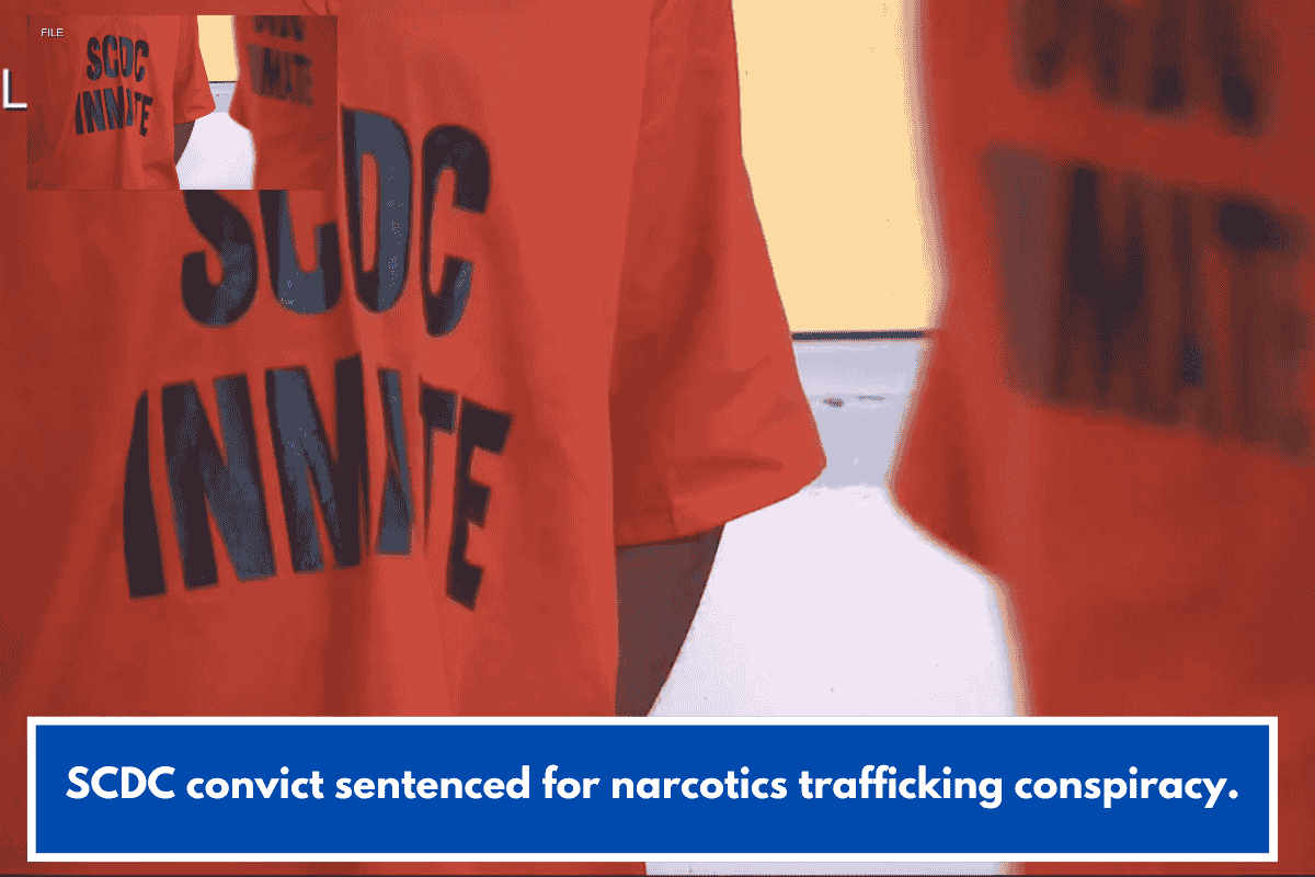SCDC convict sentenced for narcotics trafficking conspiracy.