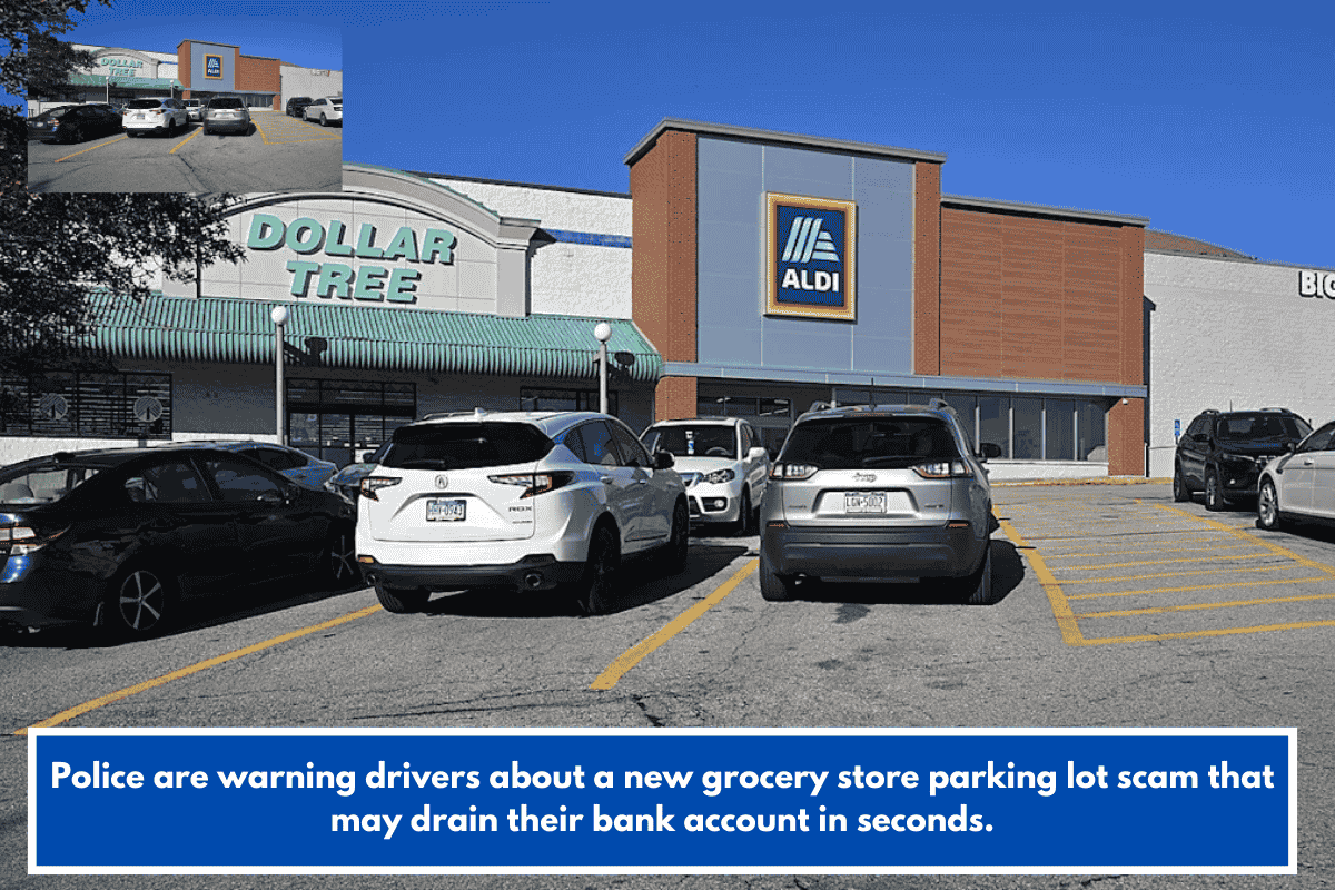 Police are warning drivers about a new grocery store parking lot scam that may drain their bank account in seconds.