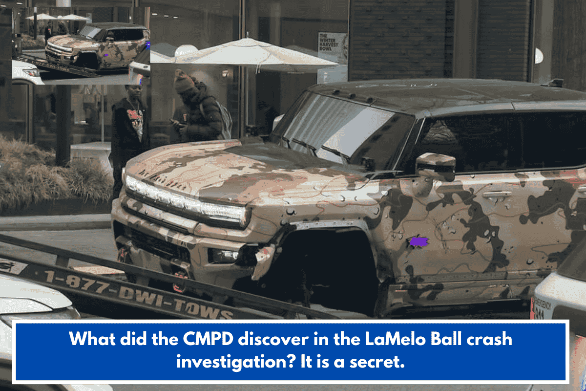 What did the CMPD discover in the LaMelo Ball crash investigation? It is a secret.