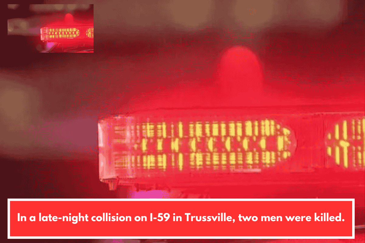 In a late-night collision on I-59 in Trussville, two men were killed.