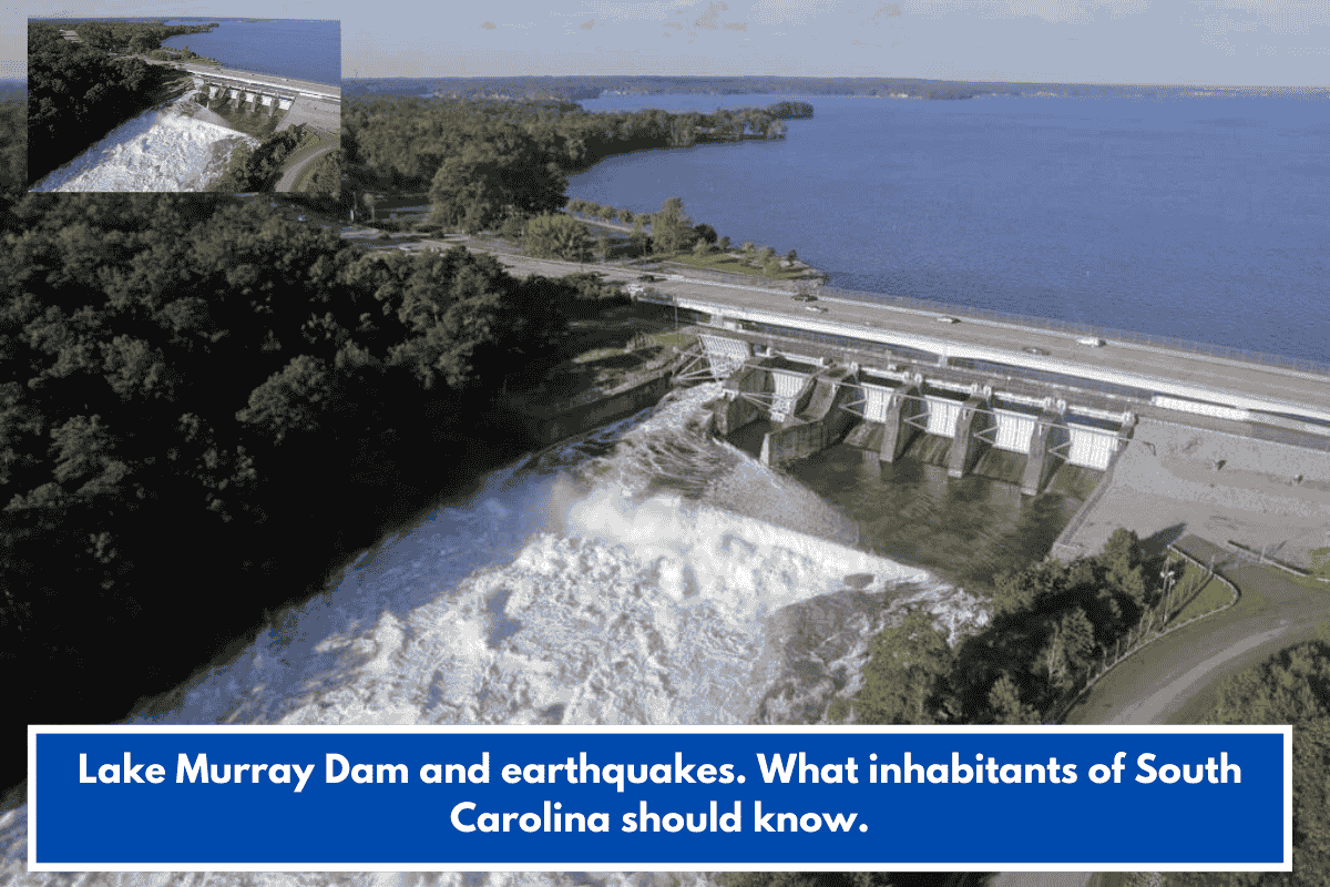 Lake Murray Dam and earthquakes. What inhabitants of South Carolina should know.