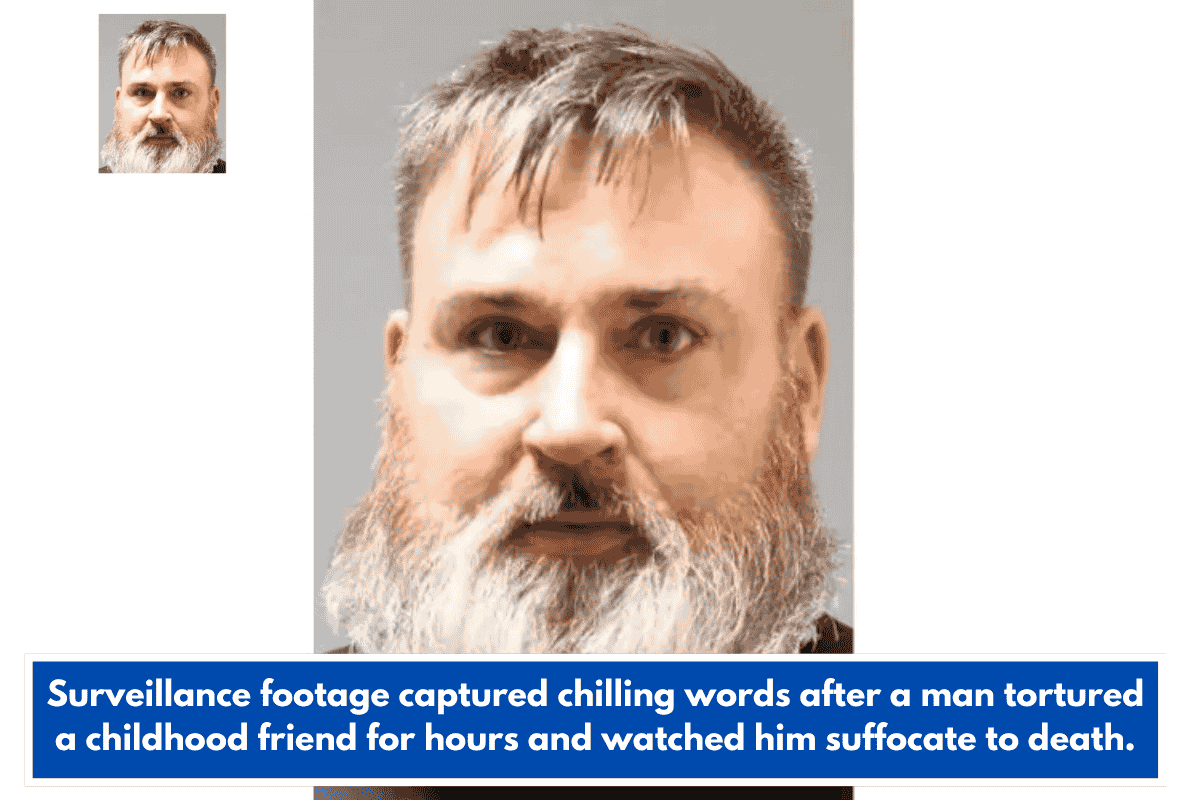 Surveillance footage captured chilling words after a man tortured a childhood friend for hours and watched him suffocate to death.