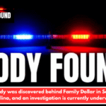 A body was discovered behind Family Dollar in South Carolina, and an investigation is currently underway.