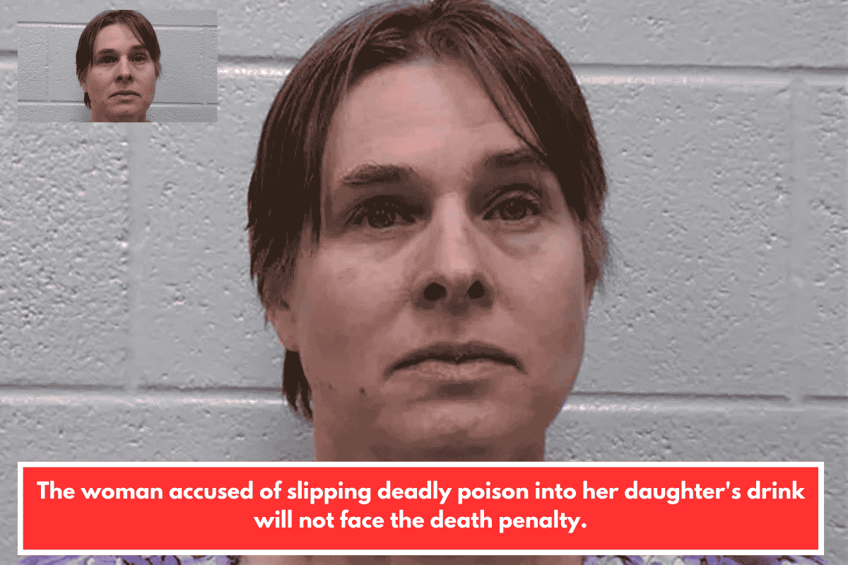 The woman accused of slipping deadly poison into her daughter's drink will not face the death penalty.