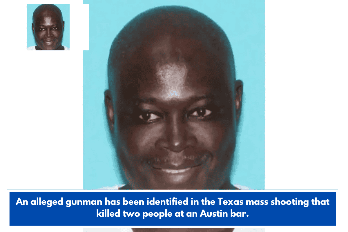 An alleged gunman has been identified in the Texas mass shooting that killed two people at an Austin bar.