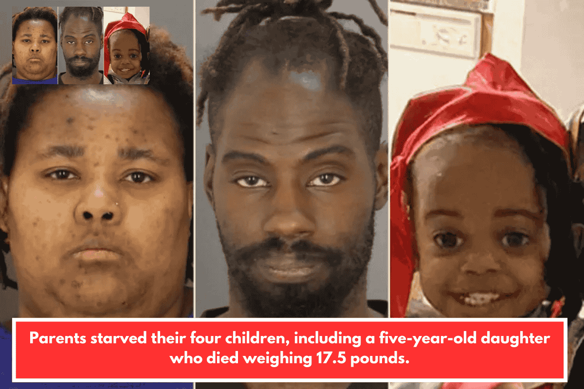 Parents starved their four children, including a five-year-old daughter who died weighing 17.5 pounds.