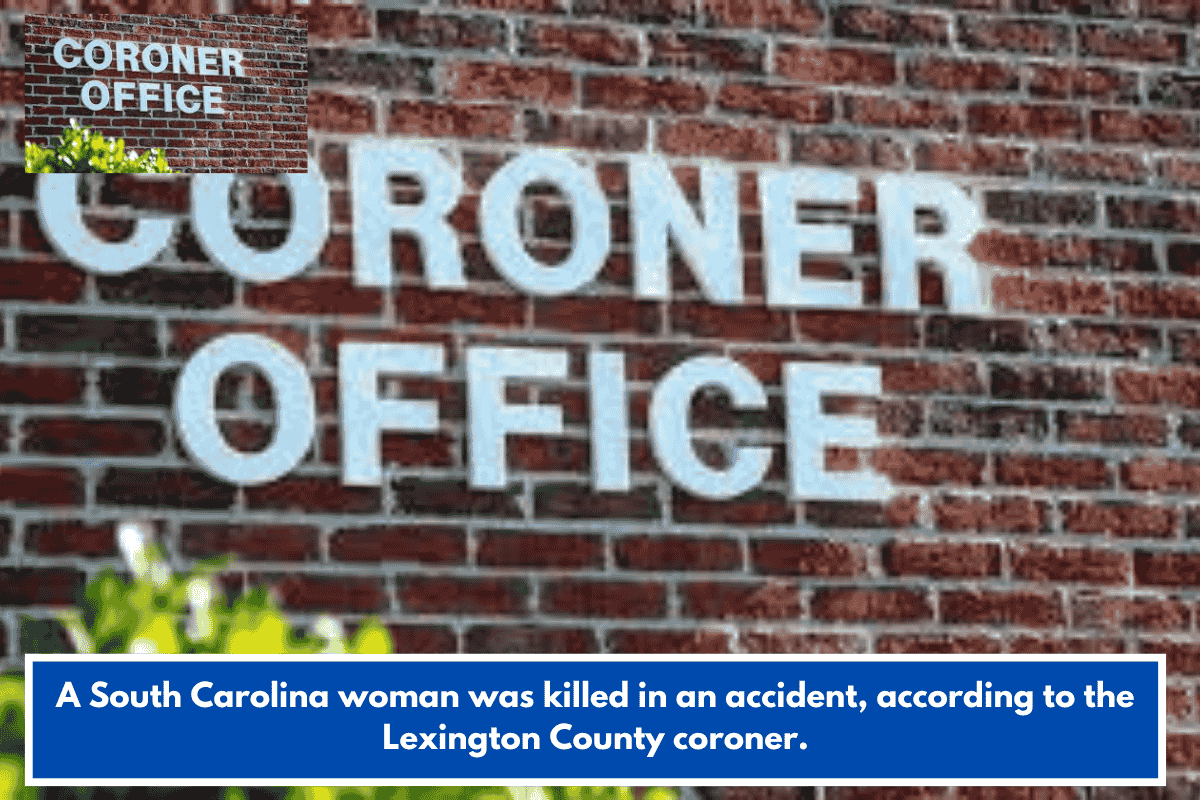 A South Carolina woman was killed in an accident, according to the Lexington County coroner.