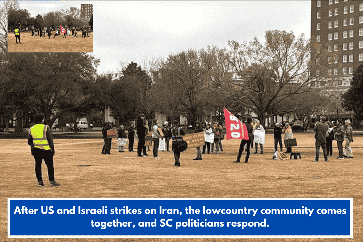 After US and Israeli strikes on Iran, the lowcountry community comes together, and SC politicians respond.