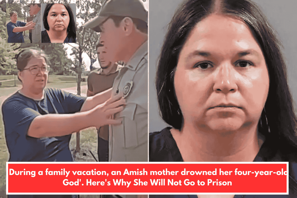 During a family vacation, an Amish mother drowned her four-year-old son to 'give him to God'. Here's Why She Will Not Go to Prison