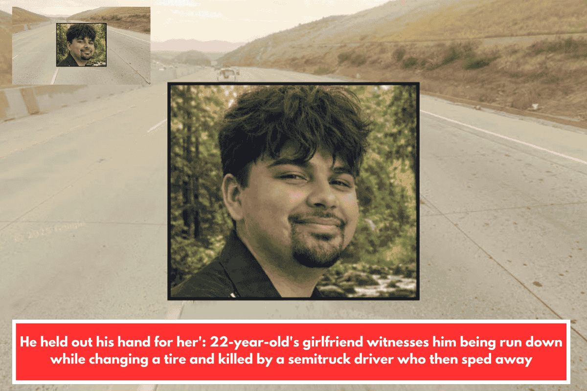 He held out his hand for her': 22-year-old's girlfriend witnesses him being run down while changing a tire and killed by a semitruck driver who then sped away