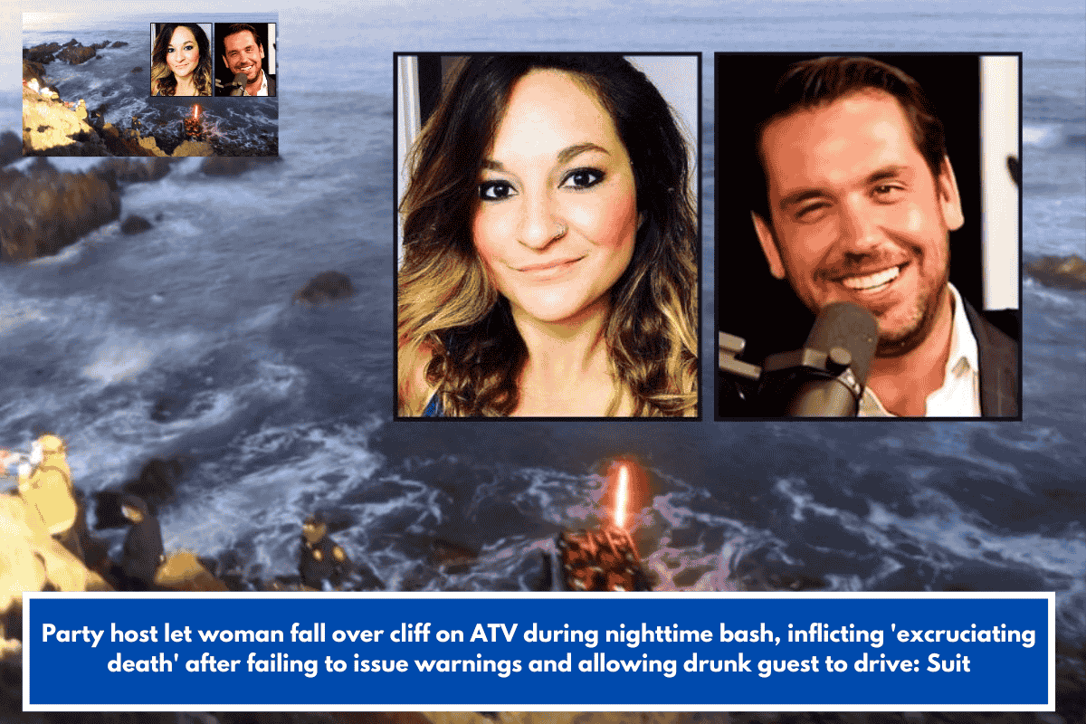 Party host let woman fall over cliff on ATV during nighttime bash, inflicting 'excruciating death' after failing to issue warnings and allowing drunk guest to drive: Suit