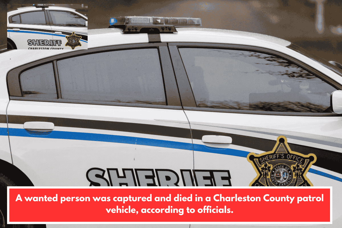 A wanted person was captured and died in a Charleston County patrol vehicle, according to officials.