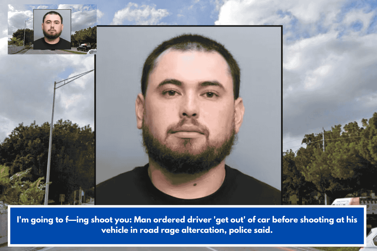 I'm going to f—ing shoot you: Man ordered driver 'get out' of car before shooting at his vehicle in road rage altercation, police said.